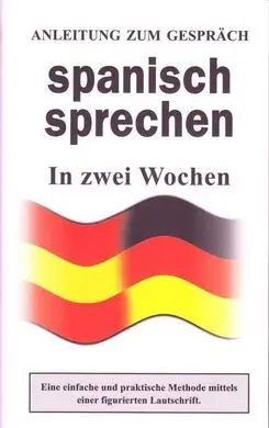 Spanisch Sprechen In Zwei Wochen/Anleitung Zum Ges