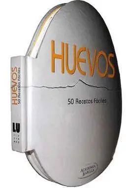 Huevos. 50 Recetas Fáciles