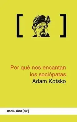 Por qué nos Encantan los Sociópatas