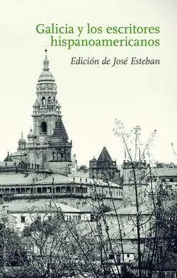 Galicia y los Escritores Hispanoamericanos