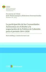 La Participación de las Comunidades Autónomas en el Diseño y la Negociación de la Política de Cohesi