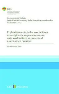 El Planteamiento de las Asociaciones Estratégicas: la Respuesta Europea Ante los Desafíos que Presen