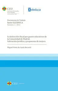 La Deducción Fiscal por Gastos Educativos de la Comunidad de Madrid. Valoración Jurídica y Propuesta