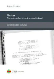 Guión: Nociones Sobre la Escritura Audiovisual