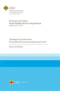 Tipología de Cárteles Duros un Estudio de los Casos Resueltos por la Cnc