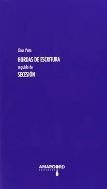 Hordas de Escritura. Seguido de Secesion (Poesia)