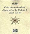 COLECCIÓN DIPLOMÁTICA ALTOMEDIEVAL DE GALICIA