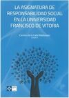 LA ASIGNATURA DE RESPONSABILIDAD SOCIAL EN LA UNIVERSIDAD FRANCISCO DE VITORIA