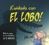 ¡CUIDADO CON EL LOBO!
