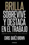 Brilla, Sobrevive y Destaca en el Trabajo