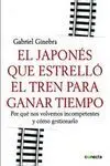 El Japonés que Estrelló el Tren para Ganar Tiempo