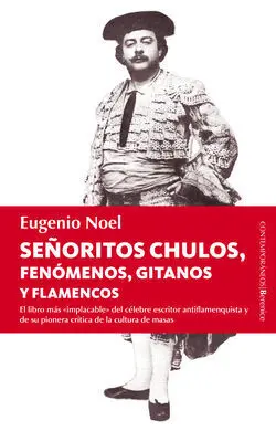 Señoritos, Chulos, Fenómenos, Gitanos y Flamencos