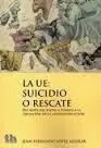 La Ue: Suicidio o Rescate