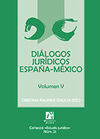 DIÁLOGOS JURÍDICOS ESPAÑA-MÉXICO. VOLUMEN V