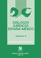 Diálogos Jurídicos España-México. Volumen V