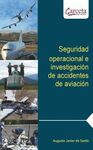 SEGURIDAD OPERACIONAL E INVESTIGACION DE ACCIDENTES DE AVIACIÓN