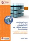 COMBINACIONES DE NEGOCIOS Y PREPARACIÓN DE CUENTAS ANUALES CONSOLIDADAS