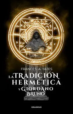 Tradición Hermética y Giordano Bruno, la