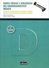 BASES FÍSICAS Y BIOLÓGICAS DEL RADIODIAGNÓSTICO MÉDICO  (3ª ED)
