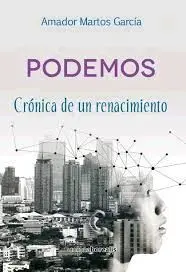 Podemos, Cronica de un Renacimiento