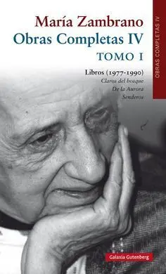 Obras Completas María Zambrano, Volumen Iv. Tomo I. Libros (1977-1990)