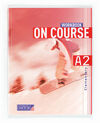 ON COURSE FOR A2   - WORKBOOK (2012)
