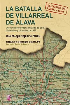La Batalla de Villarreal de Álava. Ofensiva Sobre Vitoria-Miranda de Ebro