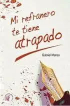 Mi Refranero te Tiene Atrapado