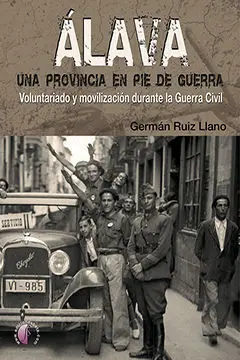 Alava. Una Provincia en Pie de Guerra