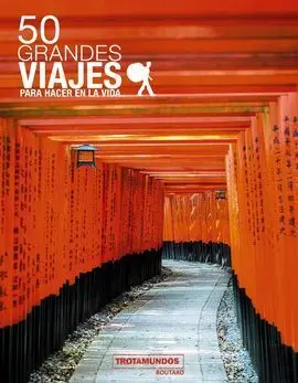 50 Grandes Viajes para Hacer en la Vida