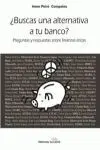 ¿Buscas una Alternativa a tu Banco?