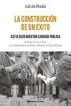 LA CONSTRUCCIÓN DE UN ÉXITO: ASÍ SE HIZO NUESTRA SANIDAD PÚBLICA