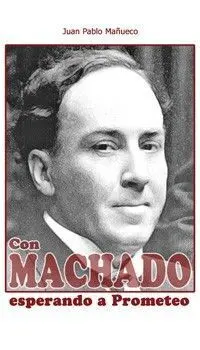 Con Machado Esperando a Prometeo