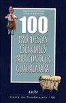 100 PROPUESTAS ESENCIALES PARA CONOCER GUADALAJARA