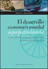 El Desarrollo Mundial en Perspectiva Histórica. Cinco Siglos de Revoluciones Industriales, Globaliza