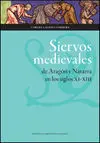 Siervos Medievales de Aragon y Navarra en los Siglos Xi-Xiii