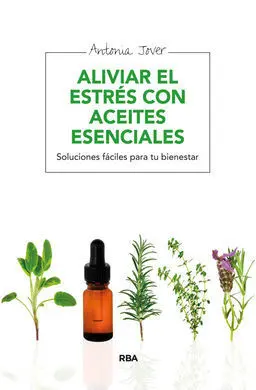 Aliviar el Estrés con Aceites Esenciales