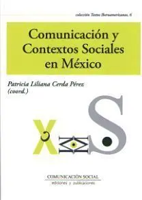 Comunicación y Contextos Sociales en México