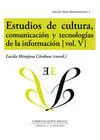 Estudios de Cultura y Comunicacion y Tecnologias de la Informacion Ol. v