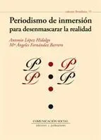 Periodismo de Inmersion para Desenmascarar la Realidad