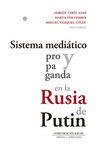 SISTEMA MEDIÁTICO Y PROPAGANDA EN LA RUSIA DE PUTIN