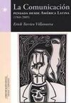 LA COMUNICACIÓN PENSADA DESDE AMÉRICA LATINA (1920-2009)