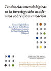 TENDENCIAS METODOLÓGICAS EN LA INVESTIGACIÓN ACADÉMICA SOBRE COMUNICACIÓN