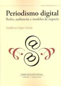 Periodismo Digital Redes, Audiencias y Modelos
