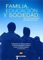 Familia, Educación y Sociedad. Una Aproximación Interdisciplinar