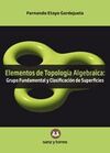 ELEMENTOS DE TOPOLOGÍA ALGEBRAICA: GRUPO FUNDAMENTAL Y CLASIFICACIÓN DE SUPERFICIES