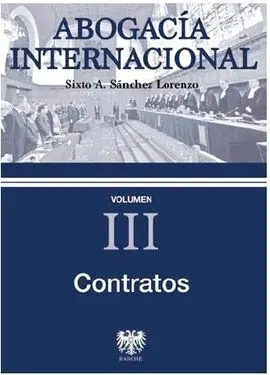 Abogacía Internacional - Vol. Iii: Contratos