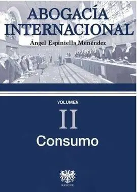 Abogacia Internacional - Vol. Ii: Consumo