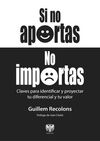 SI NO APORTAS NO IMPORTAS