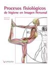 PROCESOS FISIOLÓGICOS Y DE HIGIENE EN IMAGEN PERSONAL